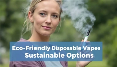 Ekološki raspoloživi vapes: održive opcije